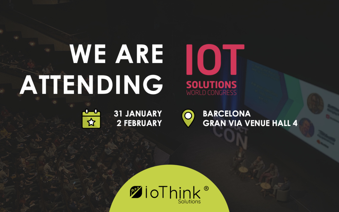 Come and meet IoThink Solutions at IOTSWC 2023