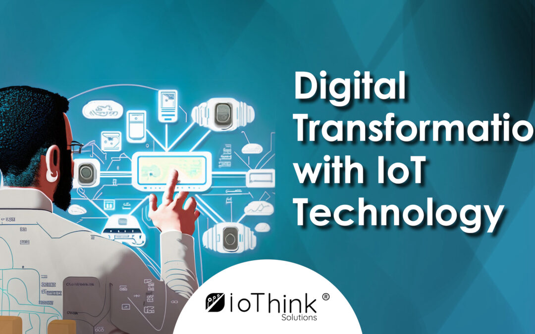 Digital Transformation with IoT Technology