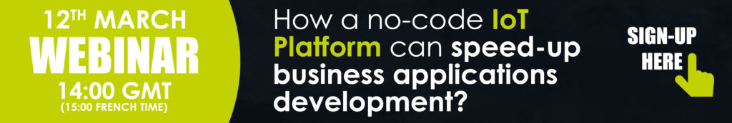 Webinar mars 2024 - How a no-code IoT Platform can speed-up business applications development? Sign-up here !